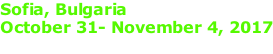 Sofia, Bulgaria October 31- November 4, 2017